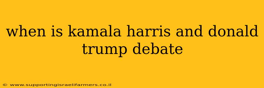 When Is Kamala Harris And Donald Trump Debate